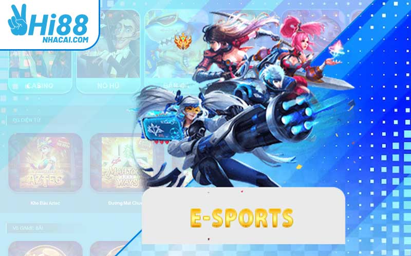 E-sports Hi88 - Cược thể thao điện tử siêu đỉnh 