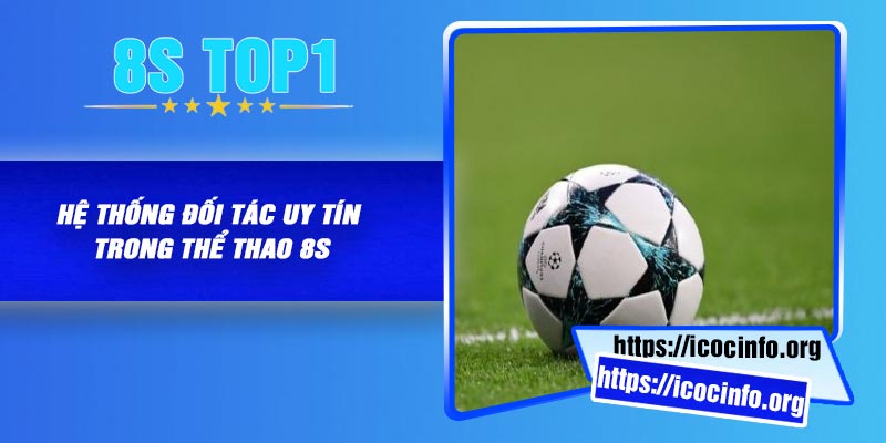 Hệ thống đối tác uy tín trong thể thao 8S
